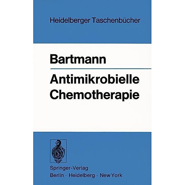 Antimikrobielle Chemotherapie / Heidelberger Taschenbücher Bd.137, K. Bartmann