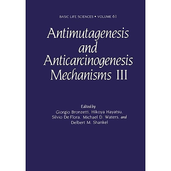Antimutagenesis and Anticarcinogenesis Mechanisms III / Basic Life Sciences Bd.61