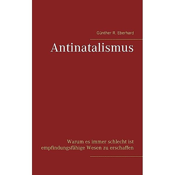 Antinatalismus, Günther R. Eberhard