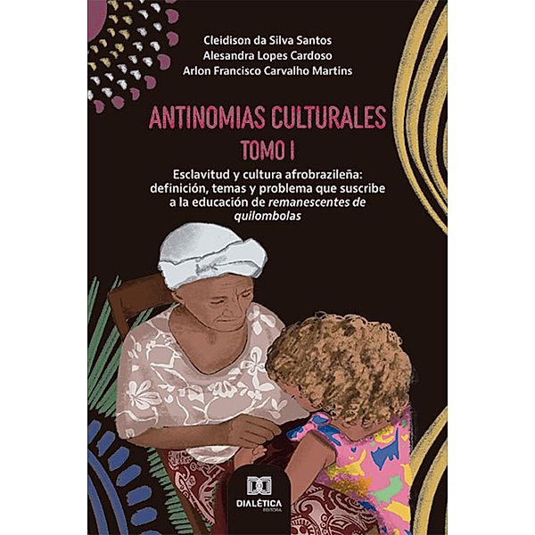 Antinomias culturales, Cleidison da Silva Santos, Alesandra Lopes Cardoso, Arlon Francisco Carvalho
