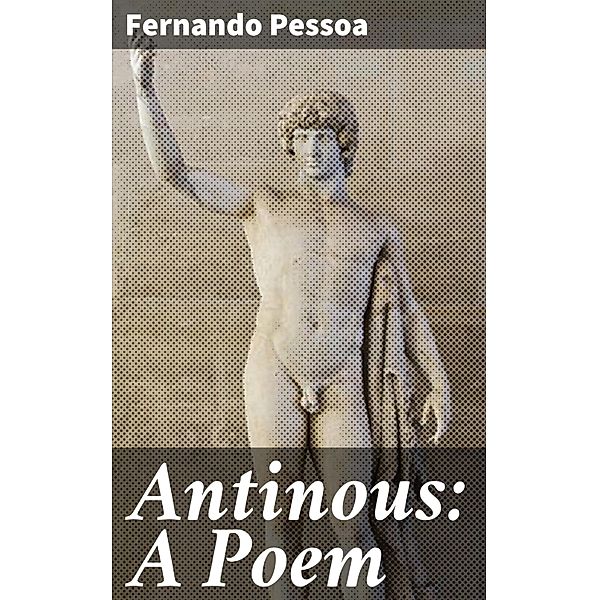 Antinous: A Poem, Fernando Pessoa