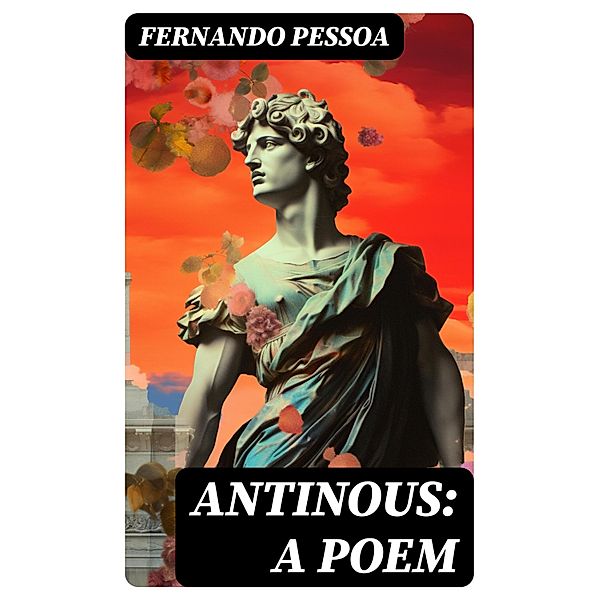 Antinous: A Poem, Fernando Pessoa