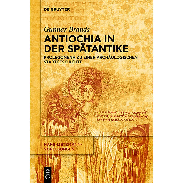 Antiochia in der Spätantike, Gunnar Brands