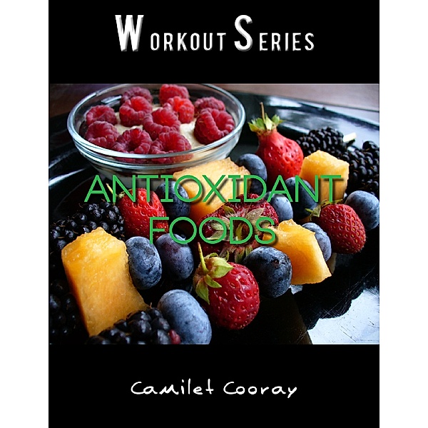 Antioxidant Foods, Camilet Cooray
