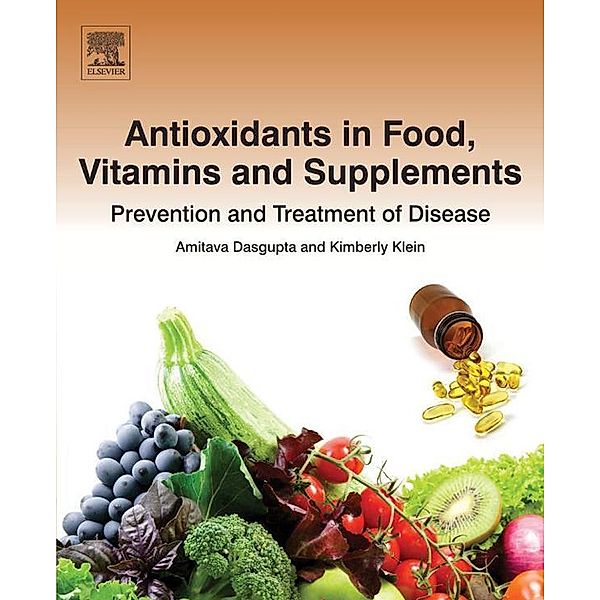 Antioxidants in Food, Vitamins and Supplements, Amitava Dasgupta, Kimberly Klein