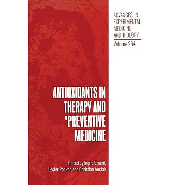 Antioxidants in Therapy and Preventive Medicine / Advances in Experimental Medicine and Biology Bd.264