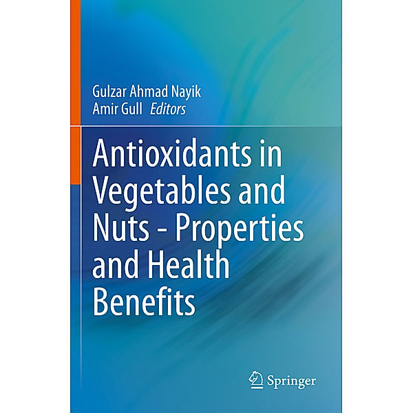 Antioxidants in Vegetables and Nuts - Properties and Health Benefits