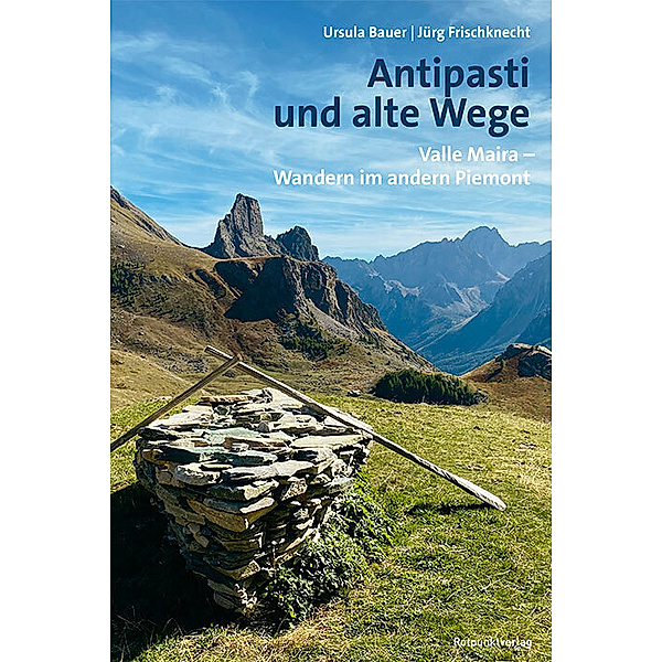 Antipasti und alte Wege, Ursula Bauer, Jürg Frischknecht