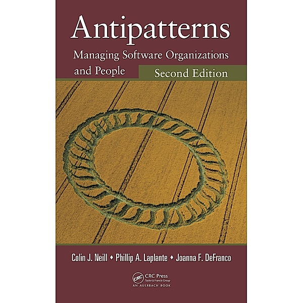 Antipatterns, Colin J. Neill, Philip A. Laplante, Joanna F. Defranco