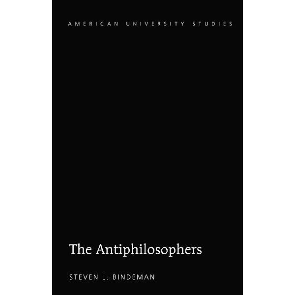 Antiphilosophers, Steven L. Bindeman