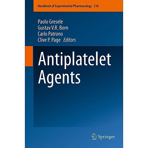 Antiplatelet Agents / Handbook of Experimental Pharmacology Bd.210, Carlo Patrono, Paolo Gresele