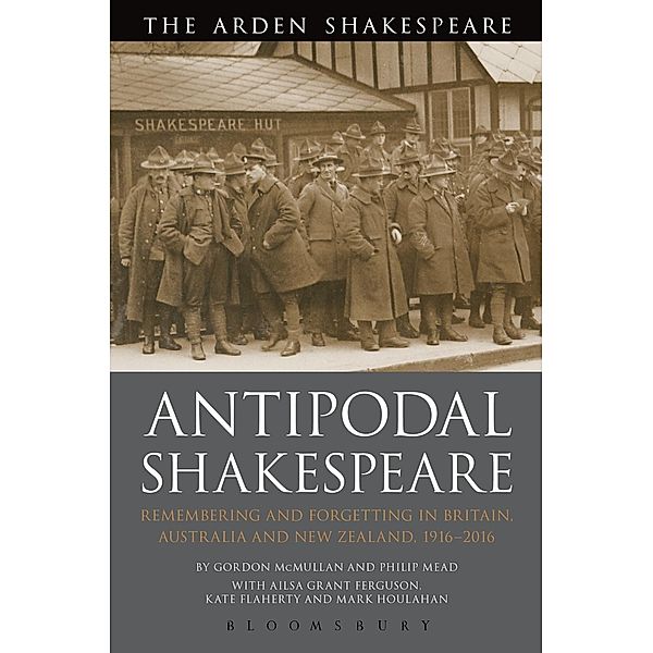 Antipodal Shakespeare, Gordon McMullan, Philip Mead, Ailsa Grant Ferguson, Mark Houlahan, Kate Flaherty