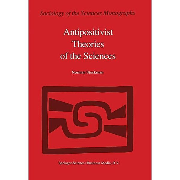 Antipositivist Theories of the Sciences, N. Stockman