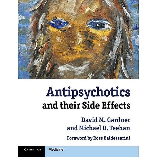 Antipsychotics and their Side Effects, David M. Gardner