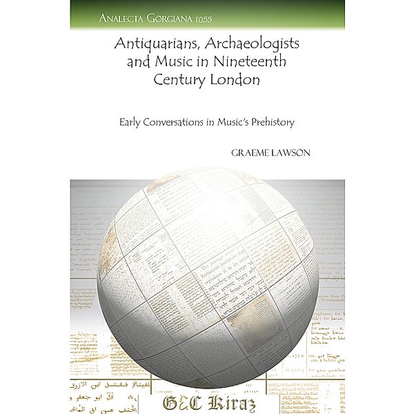 Antiquarians, Archaeologists and Music in Nineteenth Century London, Graeme Lawson