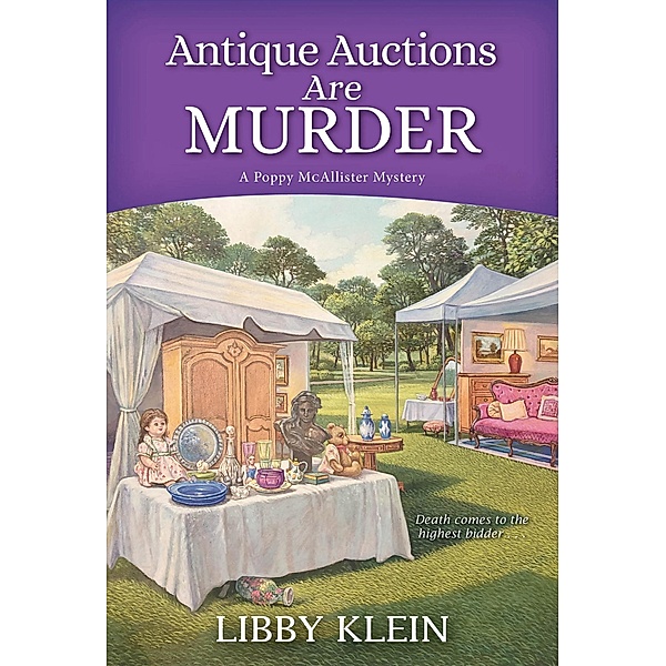 Antique Auctions Are Murder / A Poppy McAllister Mystery Bd.7, Libby Klein