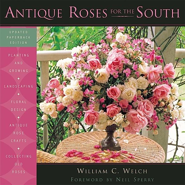 Antique Roses for the South, William C. Welch