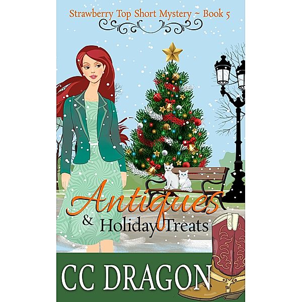 Antiques & Holiday Treats (Strawberry Top Mysteries, #5) / Strawberry Top Mysteries, Cc Dragon