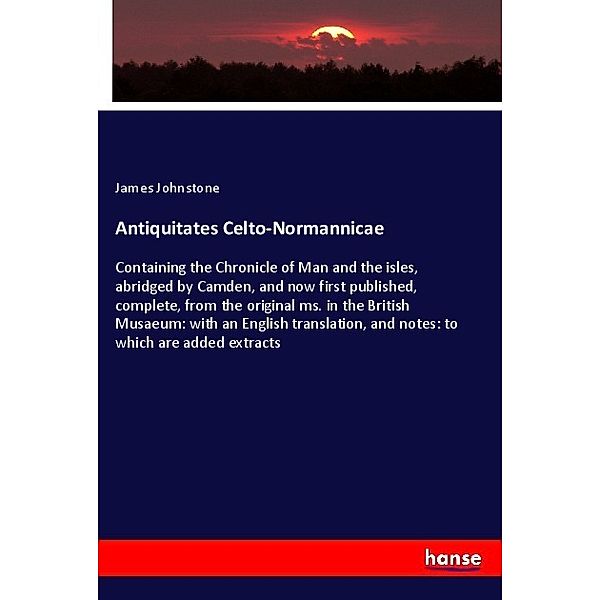 Antiquitates Celto-Normannicae, James Johnstone