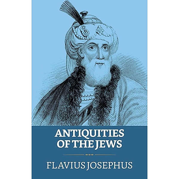 Antiquities of the Jews / True Sign Publishing House, Flavius Josephus