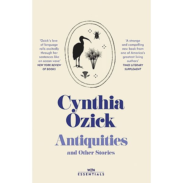 Antiquities / W&N Essentials, Cynthia Ozick