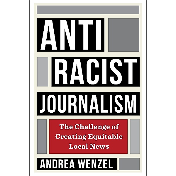 Antiracist Journalism, Andrea Wenzel