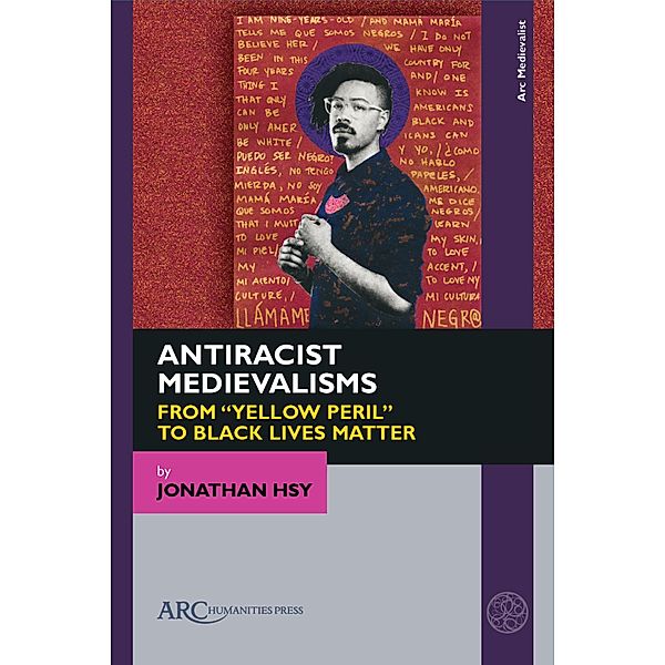 Antiracist Medievalisms / Arc Humanities Press, Jonathan Hsy