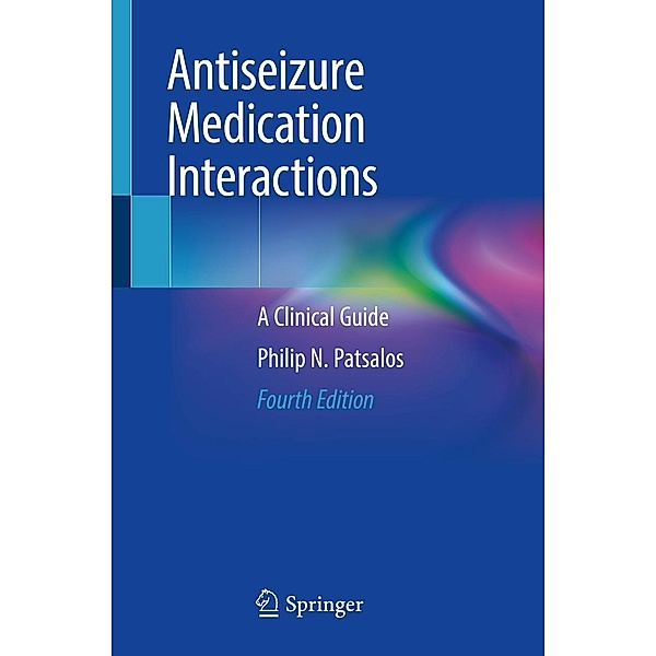 Antiseizure Medication Interactions, Philip N. Patsalos