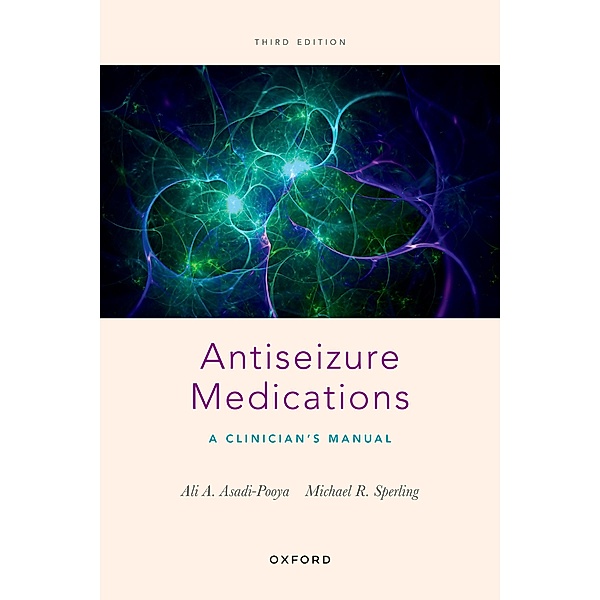 Antiseizure Medications, Ali A. Asadi-Pooya, Michael R. Sperling