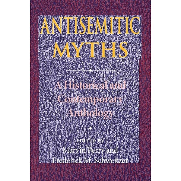 Antisemitic Myths: A Historical and Contemporary Anthology