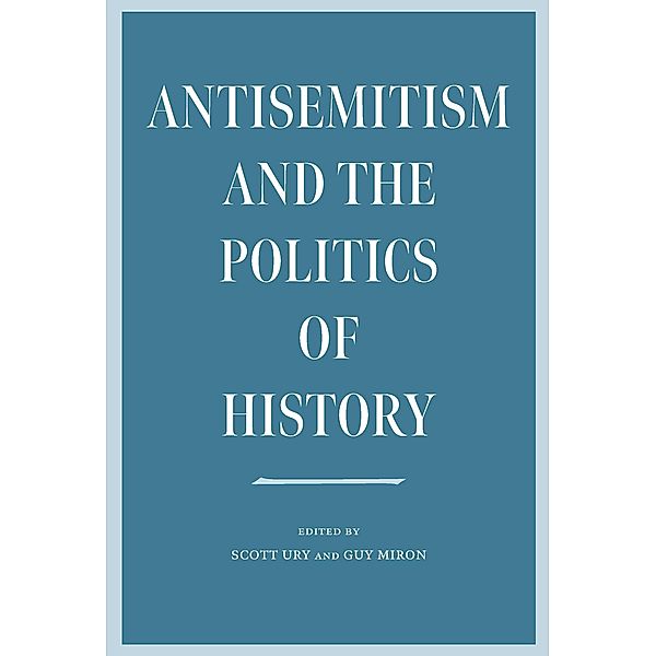 Antisemitism and the Politics of History