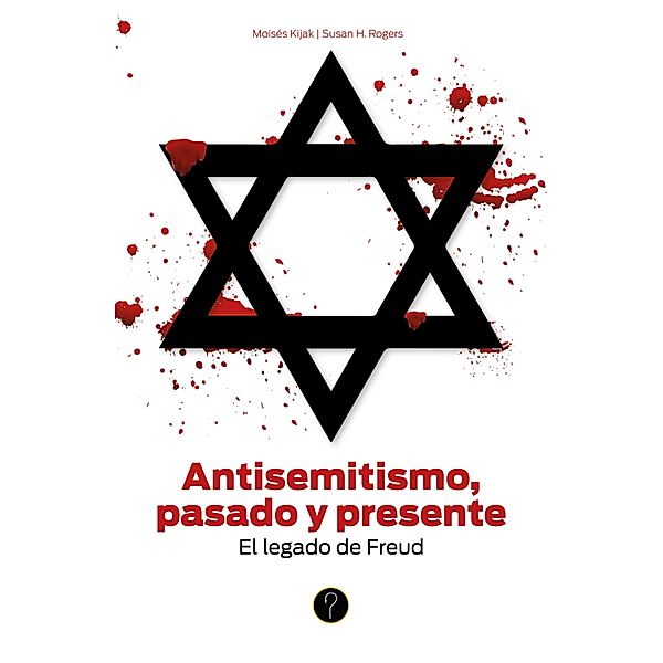 Antisemitismo, pasado y presente, Moisés Kijak, Susan H. Rogers