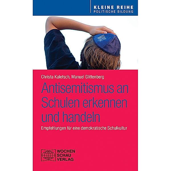 Antisemitismus an Schulen - erkennen und handeln, Christa Kaletsch, Manuel Glittenberg