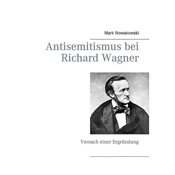 Antisemitismus bei Richard Wagner, Mark Nowakowski