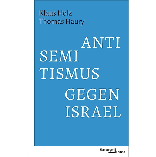 Antisemitismus gegen Israel, Klaus Holz, Thomas Haury