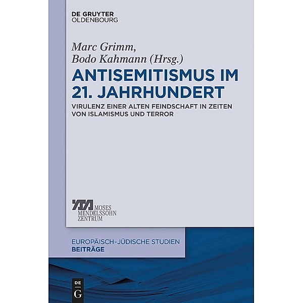 Antisemitismus im 21. Jahrhundert / Europäisch-jüdische Studien - Beiträge Bd.36