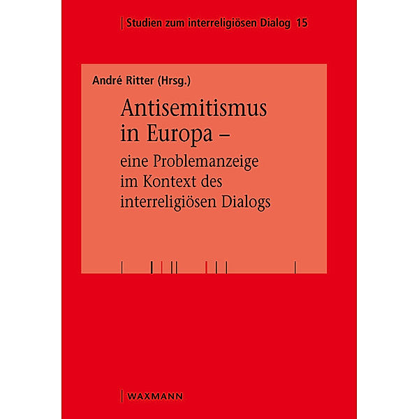 Antisemitismus in Europa - eine Problemanzeige im Kontext des interreligiösen Dialogs