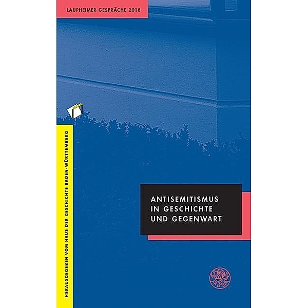Antisemitismus in Geschichte und Gegenwart / Laupheimer Gespräche Bd.19
