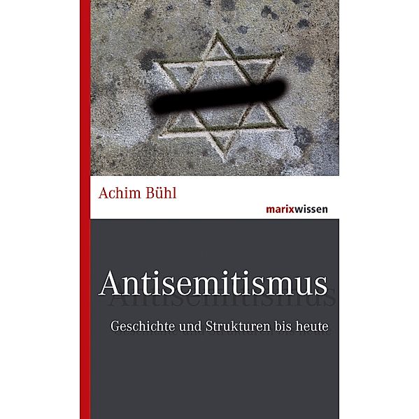 Antisemitismus / marixwissen, Achim Bühl