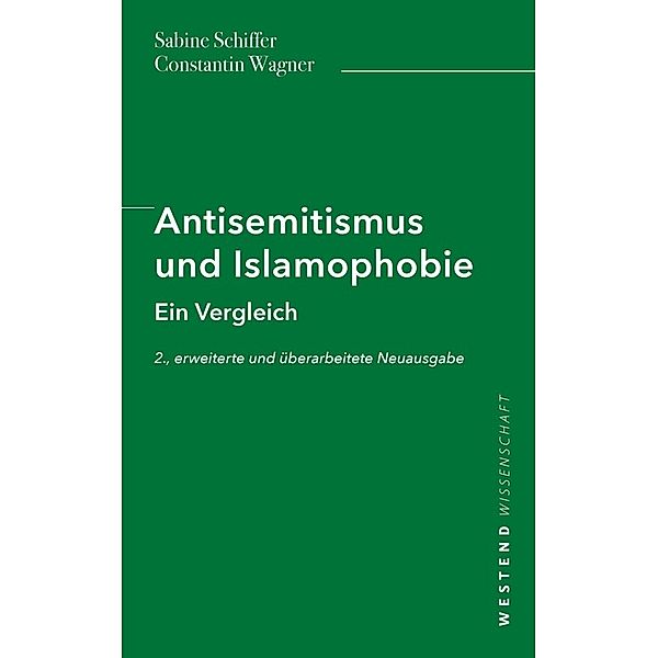 Antisemitismus und Islamophobie, Sabine Schiffer, Constantin Wagner