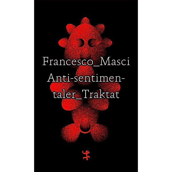 Antisentimentaler Traktat, Francesco Masci