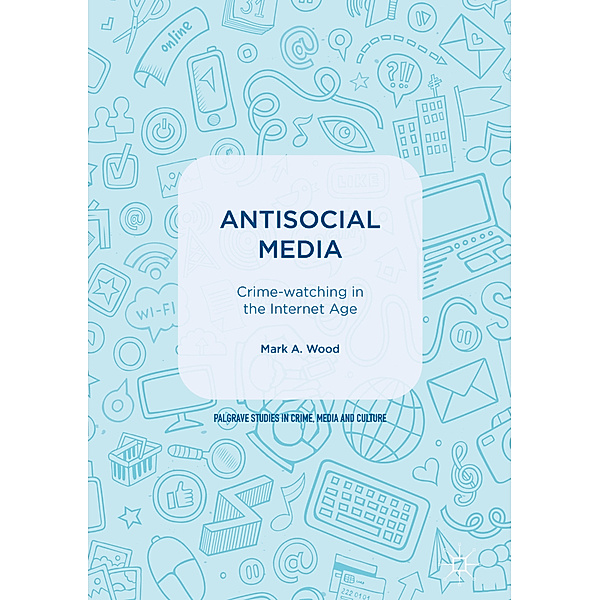 Antisocial Media, Mark A. Wood