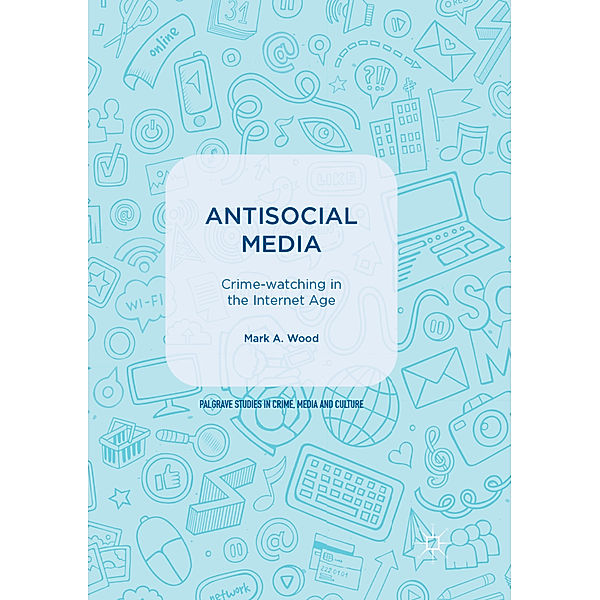 Antisocial Media, Mark A. Wood