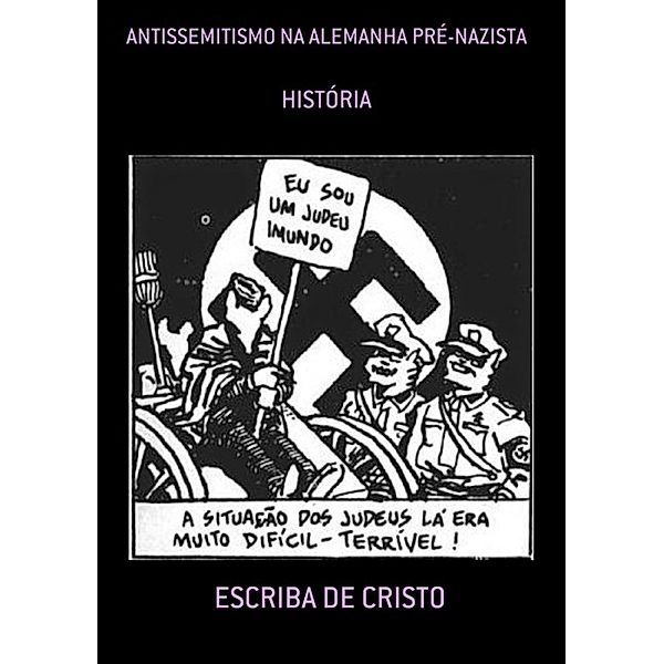 ANTISSEMITISMO NA ALEMANHA PRÉ-NAZISTA, Escriba de Cristo