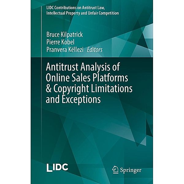 Antitrust Analysis of Online Sales Platforms & Copyright Limitations and Exceptions / LIDC Contributions on Antitrust Law, Intellectual Property and Unfair Competition