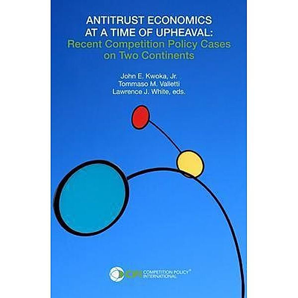 ANTITRUST ECONOMICS AT A TIME OF UPHEAVAL