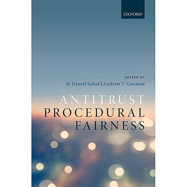 Antitrust Procedural Fairness, Andrew T. Guzman, D. Daniel Sokol