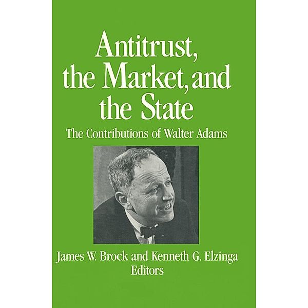 Antitrust, the Market and the State, James W. Brock, Kenneth G. Elzinga