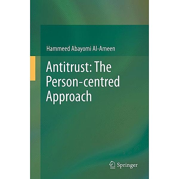 Antitrust: The Person-centred Approach, Abayomi Al-Ameen