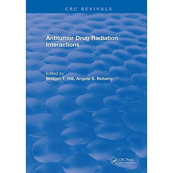 Antitumor Drug Radiation Interactions, Bridget T. Hill